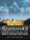 Station 43 (eBook): Audley End House and SOE's Polish Section